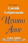 Çocuk Yetiştirmede Uzman Anne