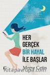 Her Gerçek Bir Hayal İle Başlar