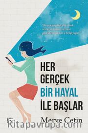 Her Gerçek Bir Hayal İle Başlar