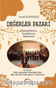 Değerler Pazarı <br /> Yazdıklarım, Uyguladıklarım