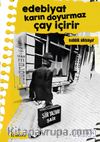 Edebiyat Karın Doyurmaz Çay İçirir
