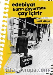Edebiyat Karın Doyurmaz Çay İçirir