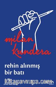 Rehin Alınmış Bir Batı: Ya da Orta Avrupa'nın Trajedisi