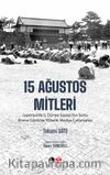 15 Ağustos Mitleri & Japonya’da II. Dünya Savaşı’nın Sonu Anma Günü’ne Yönelik Medya Çalışmaları