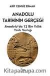 Anadolu Tarihinin Gerçeği & 12 Bin Yıllık Türk Varlığı