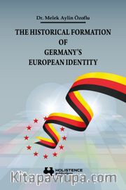 The Historical Formation Of Germany’s European Identıty