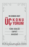 Üç Konu Üç Yorum & Türk Kimliği, Empati, Akademi