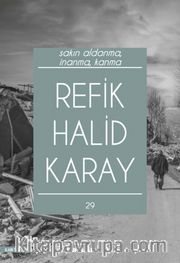 Sakın Aldanma, İnanma, Kanma