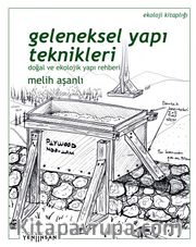 Geleneksel Yapı Teknikleri <br /> Doğal ve Ekolojik Yapı Rehberi 