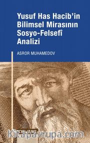Yusuf Has Hacib’in Bilimsel Mirasının Sosyo-Felsefi Analizi
