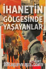 İhanetin Gölgesinde Yaşayanlar