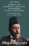 İstibdat’tan Hakimiyet-i Milliyeye (Monarşiden Ulusal Egemenliğe)