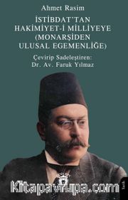 İstibdat’tan Hakimiyet-i Milliyeye (Monarşiden Ulusal Egemenliğe)