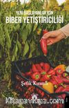 Yeni Başlayanlar İçin Biber Yetiştiriciliği