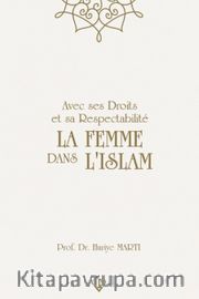 Avec Ses Droits Et Sa Respectabilite  La Femme Dans Lıslam “Hakları Ve Saygınlığıyla İslamda Kadın” 