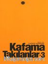 Kafama Takılanlar 3