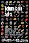Tohumların Zaferi & Tahıllar, Kabuklu Yemişler, Çekirdekler ve Taneler Bitkiler Âlemini Nasıl Fethetti,  İnsanlık Tarihini Nasıl Biçimlendirdi?