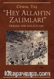 Hey Allah'ın Zalımları <br /> Dersim 1938 Anlatıları