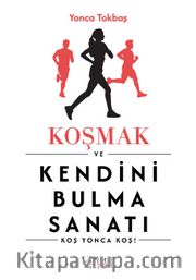 Koşmak ve Kendini Bulma Sanatı