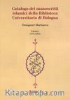 Catalogo Dei Manoscritti Islamici Della Biblioteca Universitaria Di Bologna Volume I / (124 Codici)