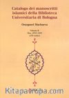 Catalogo Dei Manoscritti Islamici Della Biblioteca Universitaria Di Bologna Volume Ii / Mss. 2955-3159 (150 Codici)