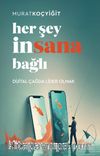 Her Şey İnsana Bağlı & Dijital Çağda Lider Olmak
