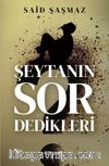 Şeytanın Sor Dedikleri