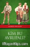 Kim Bu Avrupalı?