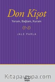 Don Kişot <br /> Yorum, Bağlam, Kuram