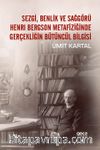 Sezgi, Benlik Ve Sağgörü Henrı Bergson Metafiziğinde Gerçekliğin Bütüncül Bilgisi