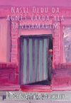 Nasıl Oldu da Agnès Varda’yla Tanışamadım