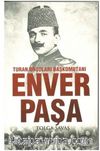 Turan Orduları Başkomutanı Enver Paşa