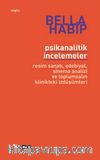 Psikanalitik İncelemeler & Resim Sanatı, Edebiyat, Sinema Analizi ve Toplumsalın Klinikteki İzdüşümleri