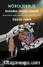 Nöroliderlik <br /> Sinirbilim Odaklı Liderlik