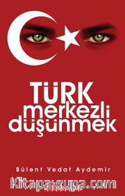 Türk Merkezli Düşünmek