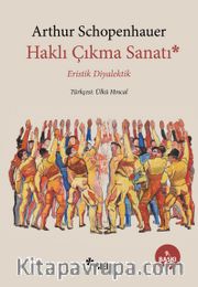 Eristik Diyalektik <br /> Haklı Çıkma Sanatı