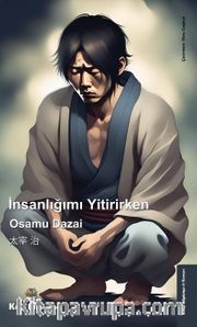 İnsanlığımı Yitirirken