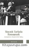 Mayınlı Tarlada Konuşmak & Kemalizm’e Eleştirel Bakış