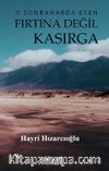O Sonbaharda Esen Fırtına Değil Kasırga