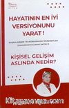 Hayatının En İyi Versiyonunu Yarat! & Kişisel Gelişim Aslında Nedir ? 