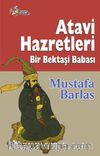 Atavi Hazretleri & Bir Bektaşi Babası 