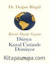Kural Deyip Geçme Dünya Kural Üstünde Dönüyor