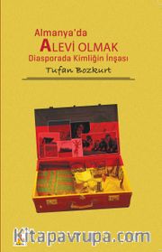 Almanya’da Alevi Olmak <br /> Diaspora’da Kimliğin İnşası