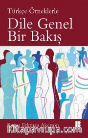 Türkçe Örneklerle Dile Genel Bir Bakış