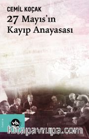 27 Mayıs'ın Kayıp Anayasası