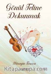 Gönül Teline Dokunmak
