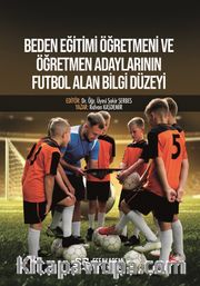 Beden Eğitimi Öğretmeni ve Öğretmen Adaylarının Futbol Alan Bilgi Düzeyi