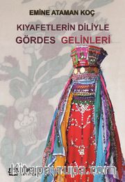 Kıyafetlerin Diliyle Gördes Gelinleri