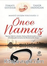Önce Namaz / Manevi Gelişim Yolculuğu 3
