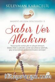 Sabır Ver Allah'ım / Manevi Gelişim Yolculuğu 5
